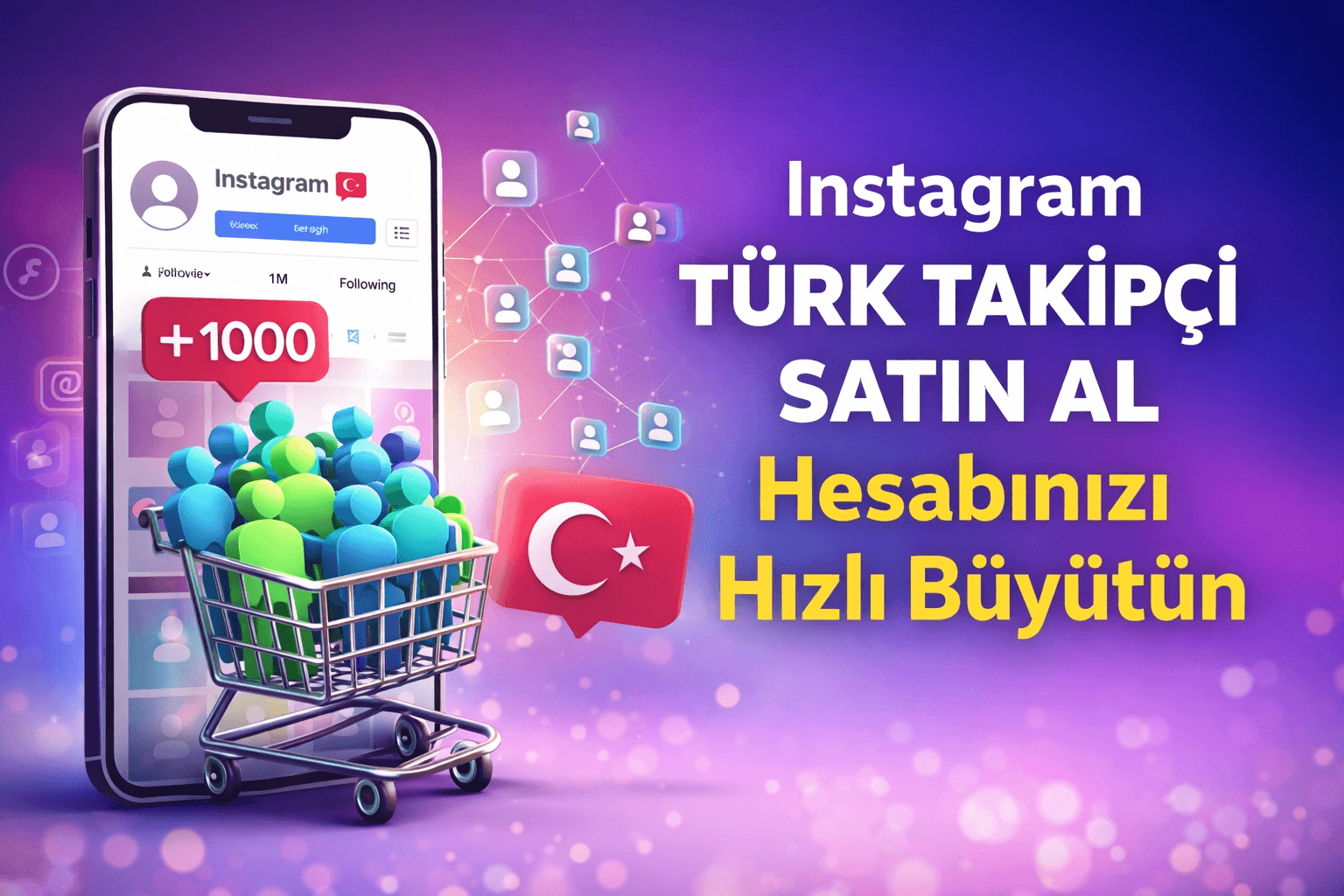 Instagram Türk Takipçi Satın Alarak Hesabınızı Hızlı Büyütün